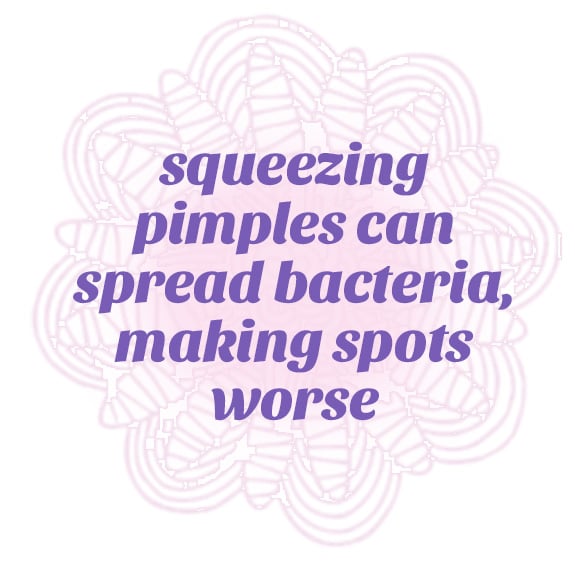 squeezing pimples can spread bacteria making spots worse